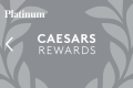 Caesars Rewards Platinum Benefits Card