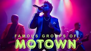 Famous Groups of Motown